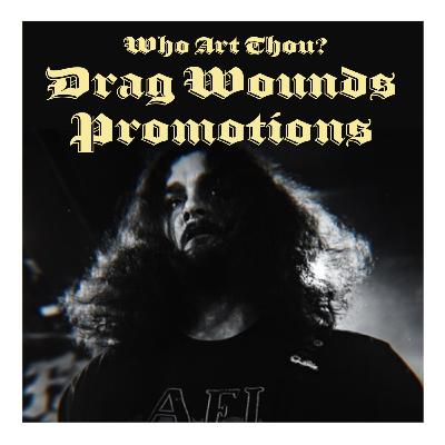 Episode 217: Drag Wounds Promotions Episode 217: Drag Wounds Promotions