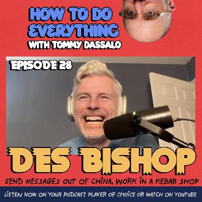 Des Bishop: Send Messages Out Of China, Work In A Kebab Shop