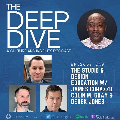 Episode 240: The Studio & Design Education w/ James Corazzo, Colin M. Gray & Derek Jones Episode 240: The Studio & Design Education w/ James Corazzo, Colin M. Gray & Derek Jones