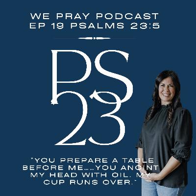 EP19: Psalms 23 Series vs 5