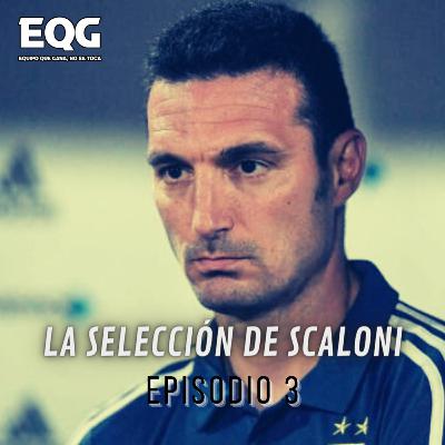 La selección de Scaloni - EP3
