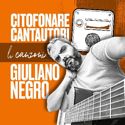 CITOFONARE CANTAUTORI #02 (2/2) Giuliano Negro | le canzoni
