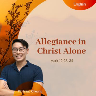 02-08-2026 Allegiance in Christ Alone