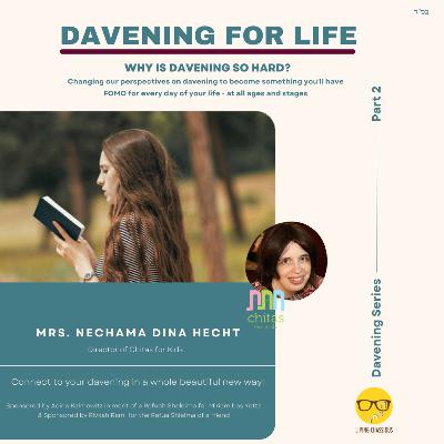 Davening Series: Why is davening so hard? - with Mrs. Nechama Dina Hecht of Chitas for Kids Davening Series: Why is davening so hard? - with Mrs. Nechama Dina Hecht of Chitas for Kids