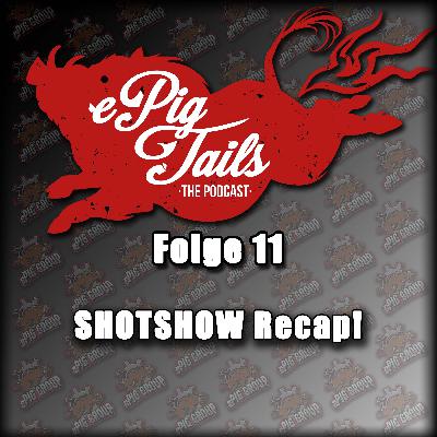 ETP011 - ShotShow recap - Erik, Max & Martin