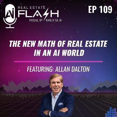 EP 109: The New Math of Real Estate in an AI World