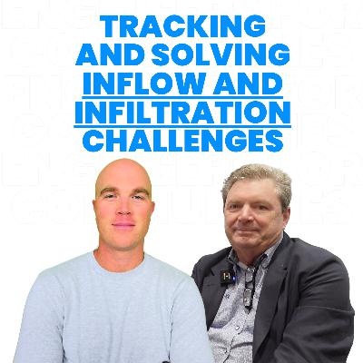 Tracking and Solving Inflow and Infiltration (I&I) Challenges | WEFTEC SERIES 2 | EP7