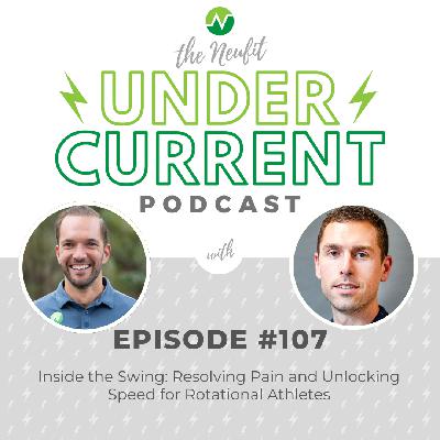Ep 107: Inside the Swing: Resolving Pain and Unlocking Speed for Rotational Athletes