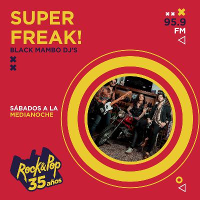 Super Freak - 14 de febrero de 2021