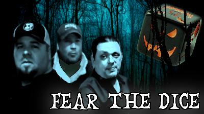 FEAR the DICE FEAR the DICE