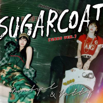 $ugarcoat [G999 ver.] (feat. 玟星、Natty)