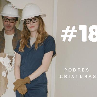Programa 18 - Pobres Criaturas