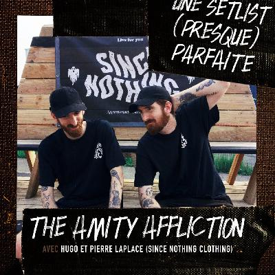The Amity Affliction avec Pierre et Hugo Laplace (Since Nothing Clothing)