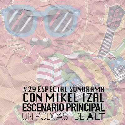 Escenario Principal 1x29 Especial Sonorama Ribera 2018 (con Mikel Izal) Escenario Principal 1x29 Especial Sonorama Ribera 2018 (con Mikel Izal)