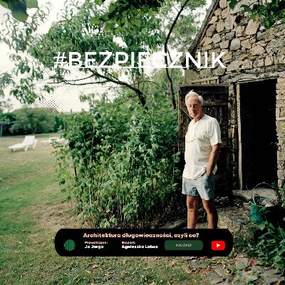 S05E10 #Bezpiecznik | Architektura długowieczności, czyli co? S05E10 #Bezpiecznik | Architektura długowieczności, czyli co?