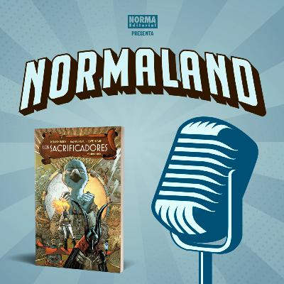 NORMALAND | Episodio 99 | Los Sacrificadores
