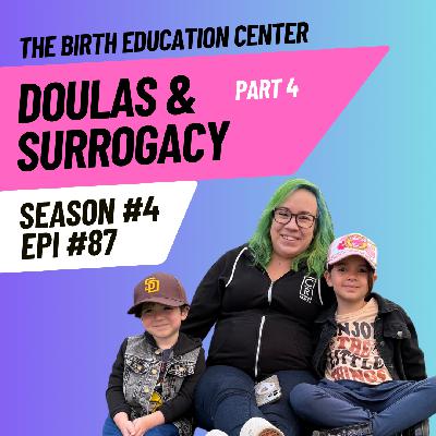 087: How to Support Surrogacy as a Doula, - Part 4