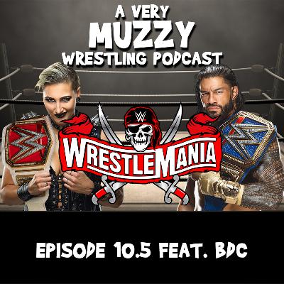 Episode 10.5 - Wrestlemania 37, Night Two