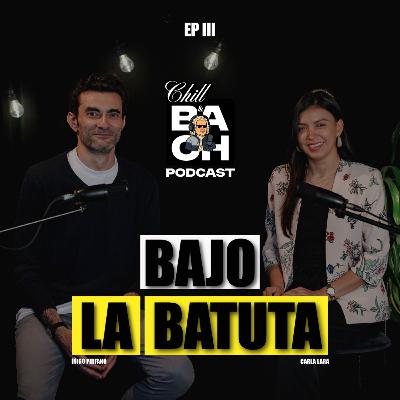 Chill&Bach Podcast: Bajo la batuta Chill&Bach Podcast: Bajo la batuta