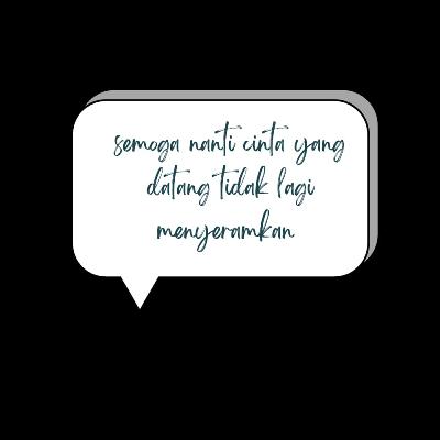semoga nanti cinta yang datang tidak lagi menyeramkan