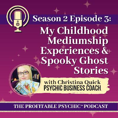🎤S2E3: My Childhood Mediumship Experiences and Spooky Ghost Stories
