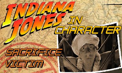 Indiana Jone In Character – The Sacrifice Victim