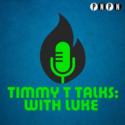 Ep.1 Welcome to Timmy T Talks: With Luke