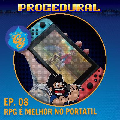 Ep. 08 - RPG É Melhor no Portátil