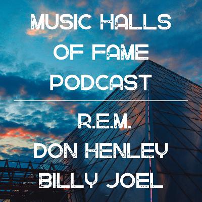Music Halls of Fame Podcast: 2007 Year in Music, R.E.M., Don Henley, Billy Joel's The Stranger
