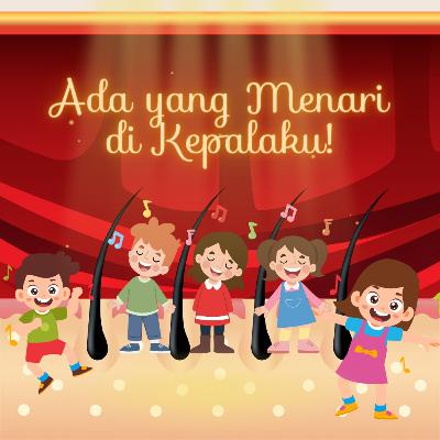 ADA YANG MENARI DI KEPALAKU - Dongeng Sebelum Tidur