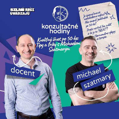 Konzultačné Hodiny ep.10 - Kvalitný život po 50-ke s Michaelom Szatmarym