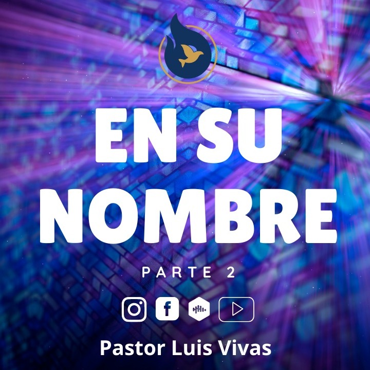 En su Nombre (parte 2) - Pastor Luis Vivas