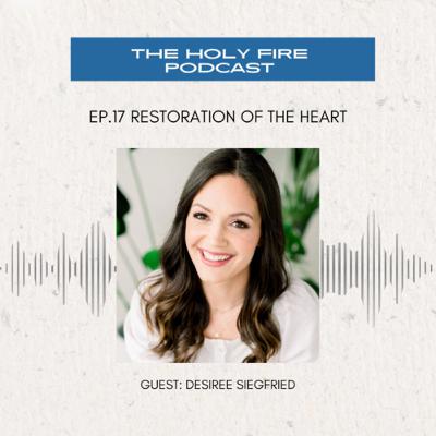 1:17 Restoration of the Heart with Desiree Siegfried 1:17 Restoration of the Heart with Desiree Siegfried