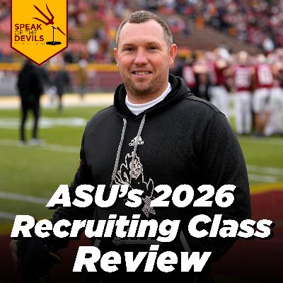 Episode 461 - ASU's 2026 Recruiting Class Breakdown