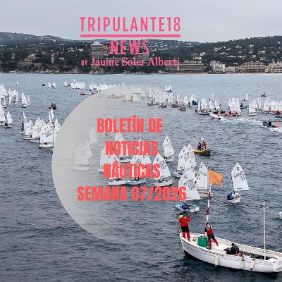 ️ Tripulante18 | Boletín de Noticias Náuticas | Semana 07/2026
