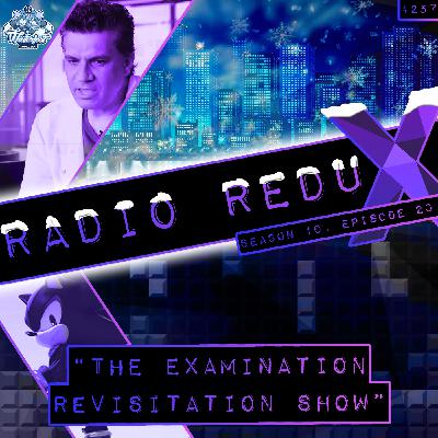 The Examination Revisitation Show (#257)