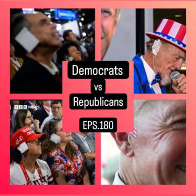 Democrats Vs Republicans w/Ben Eps.180