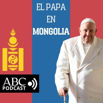 El Papa en Mongolia: un viaje que esconde un plan