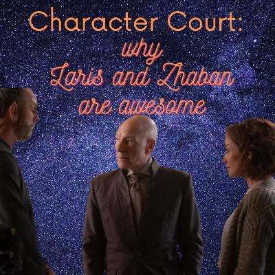 Character Court: Why Laris and Zhaban are Awesome Character Court: Why Laris and Zhaban are Awesome
