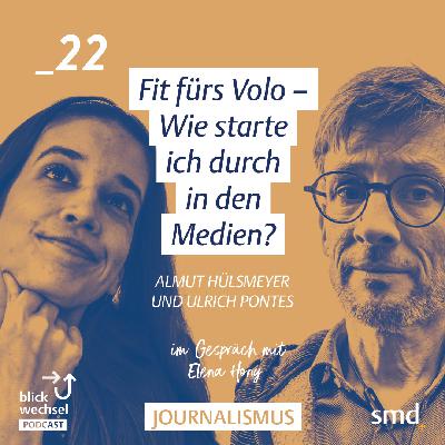 _22 Journalismus: Fit fürs Volo – Wie starte ich durch in den Medien? _22 Journalismus: Fit fürs Volo – Wie starte ich durch in den Medien?