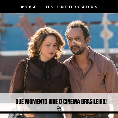 #284 - OS ENFORCADOS #284 - OS ENFORCADOS