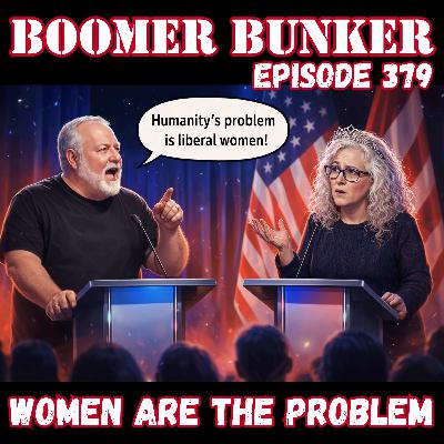 Women Are The Problem | 379 Women Are The Problem | 379