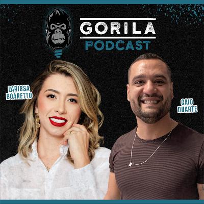 Caio Duarte e Larissa Boaretto - Gorila Podcast - #36