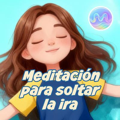 Soltar la ira | Meditación para niños: del enfado a la calma