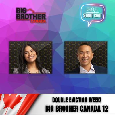 Ep. 350 - #BBCAN12 DOUBLE EVICTION WEEK RECAP! | Strat Chat Podcast