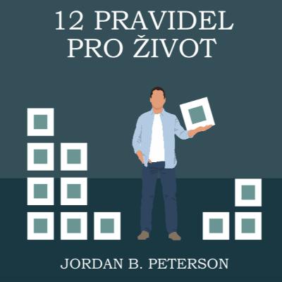 12 PRAVIDEL PRO ŽIVOT #12 Život je těžký a plný smutku, proto je důležité oslavovat drobné životní radosti.
