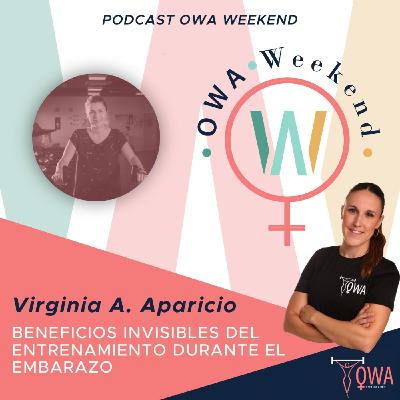 OWA Weekend: Entrevista a Virginia A. Aparicio. Ep. 27 OWA Weekend: Entrevista a Virginia A. Aparicio. Ep. 27