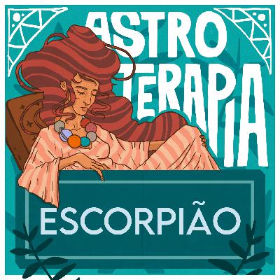 Astroterapia #8 Escorpião