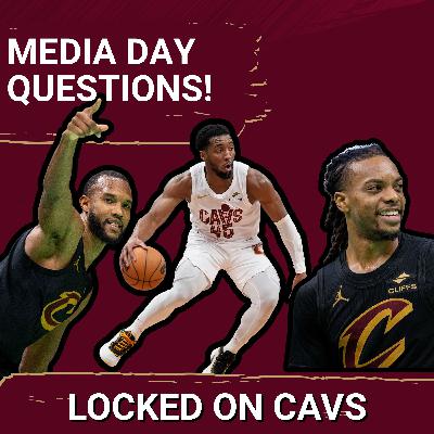 Cleveland Cavaliers Media Day Has Arrived | Important Questions and What to Watch For