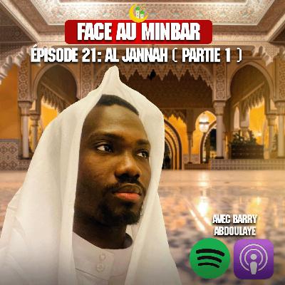 21 : AL JANNAH ( L'apothéose ) !